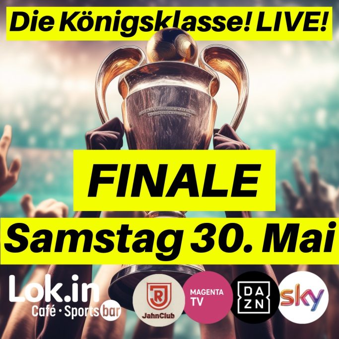Königsklasse FINALE LIVE!